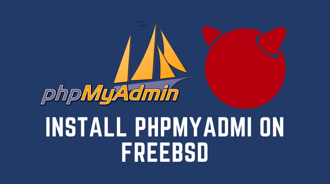 How to Install phpMyAdmin on FreeBSD