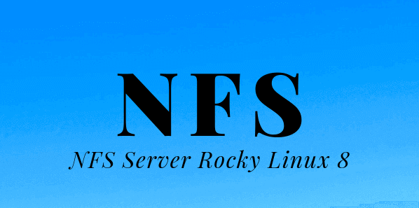 Install and Configure NFS Server on Rocky Linux 8