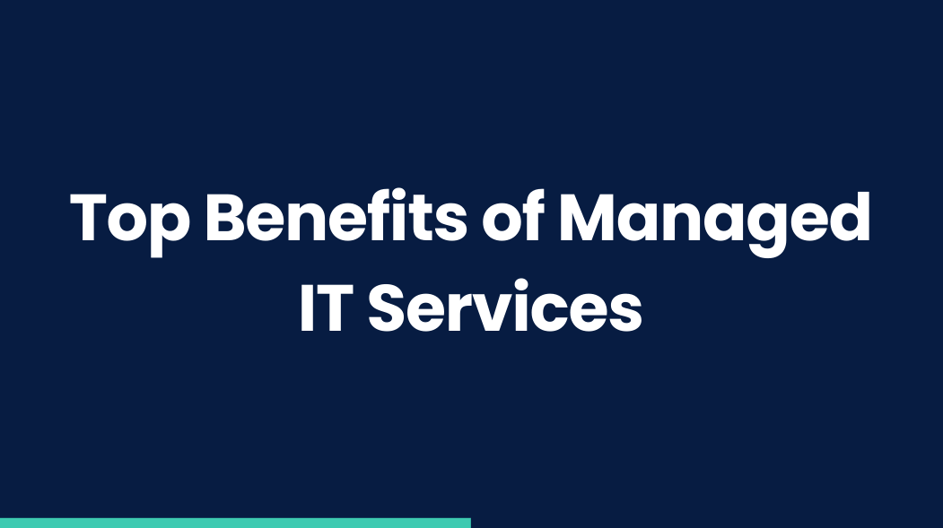 Benefits of Managed IT Services