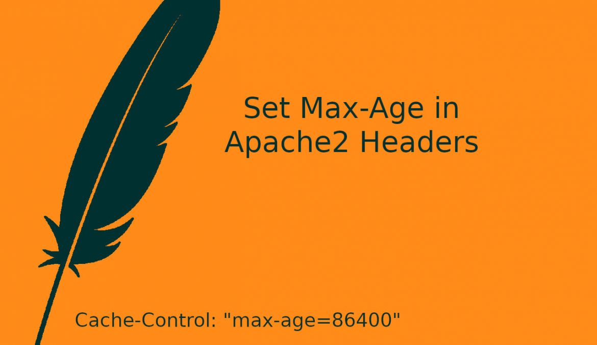 Set Max-Age in Apache2 headers